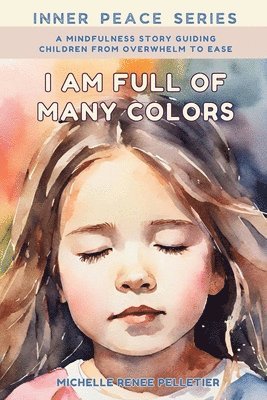 bokomslag I Am Full Of Many Colors