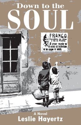 Leslie a Hayertz, Leslie a. Hayertz, Leslie A., Hayertz, Leslie A. Hayertz - Down to the Soul, Häftad