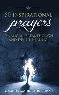 bokomslag 50 Inspirational Prayers for Financial Breakthrough and Divine Healing