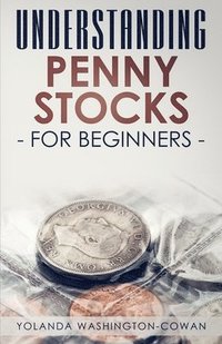 bokomslag Understanding Penny Stock for Beginners: You can Win Big with Penny Stocks