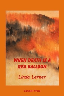 bokomslag When Death Is A Red Balloon