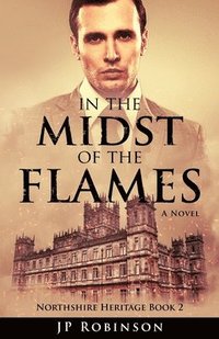 bokomslag In the Midst of the Flames: The Great War Historical Fiction