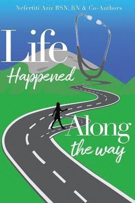 Life Happened Along the Way 1