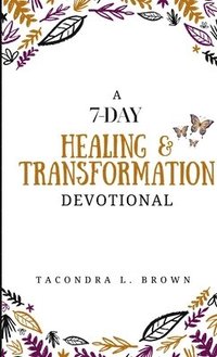 bokomslag 7-Day Healing and Transformation Devotional