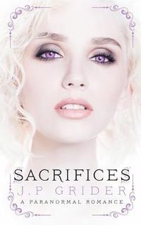 bokomslag Sacrifices: (A Young Adult Paranormal Romance)