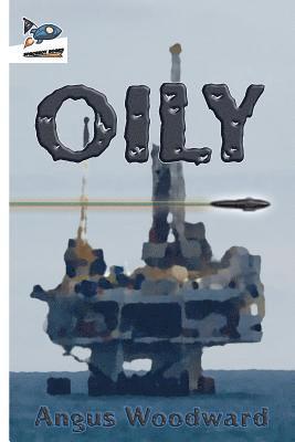 Angus Woodward, Nate Ragolia - Oily, Häftad
