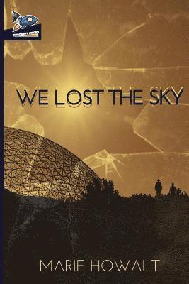 Marie Howalt, Shaunn Grulkowski - We Lost the Sky, Häftad