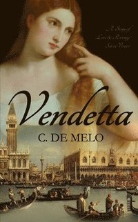 bokomslag Vendetta: A Story of Love & Revenge Set in Venice