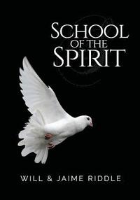 bokomslag School of the Spirit: Basic Training for Spirit-Filled Ministry Teams