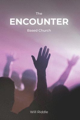 Encounter Based Church