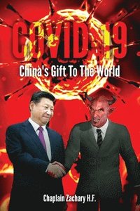 bokomslag Covid-19: China's Gift To The World