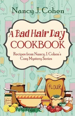Nancy J Cohen, Nancy J. Cohen - Bad Hair Day Cookbook, Häftad