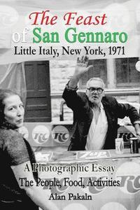 bokomslag The Feast of San Gennaro, Little Italy, New York, 1971: A Photographic Essay: The People, Food, Activities