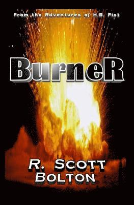 Burner: From the Adventures of H.B. Fist 1