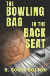 bokomslag Bowling Bag in the Back Seat