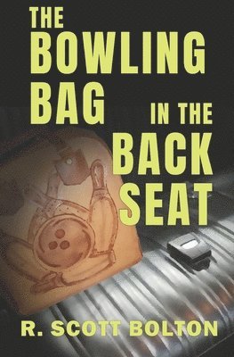 bokomslag Bowling Bag in the Back Seat