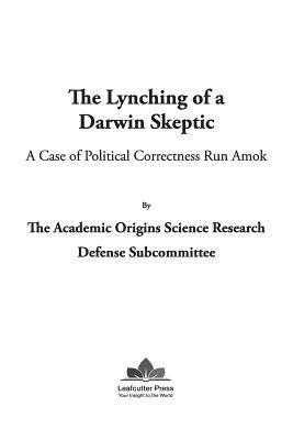 bokomslag The Lynching of a Darwin Skeptic: A Case of Political Correctness Run Amok