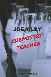 bokomslag Joe Ally: Chemistry Teacher