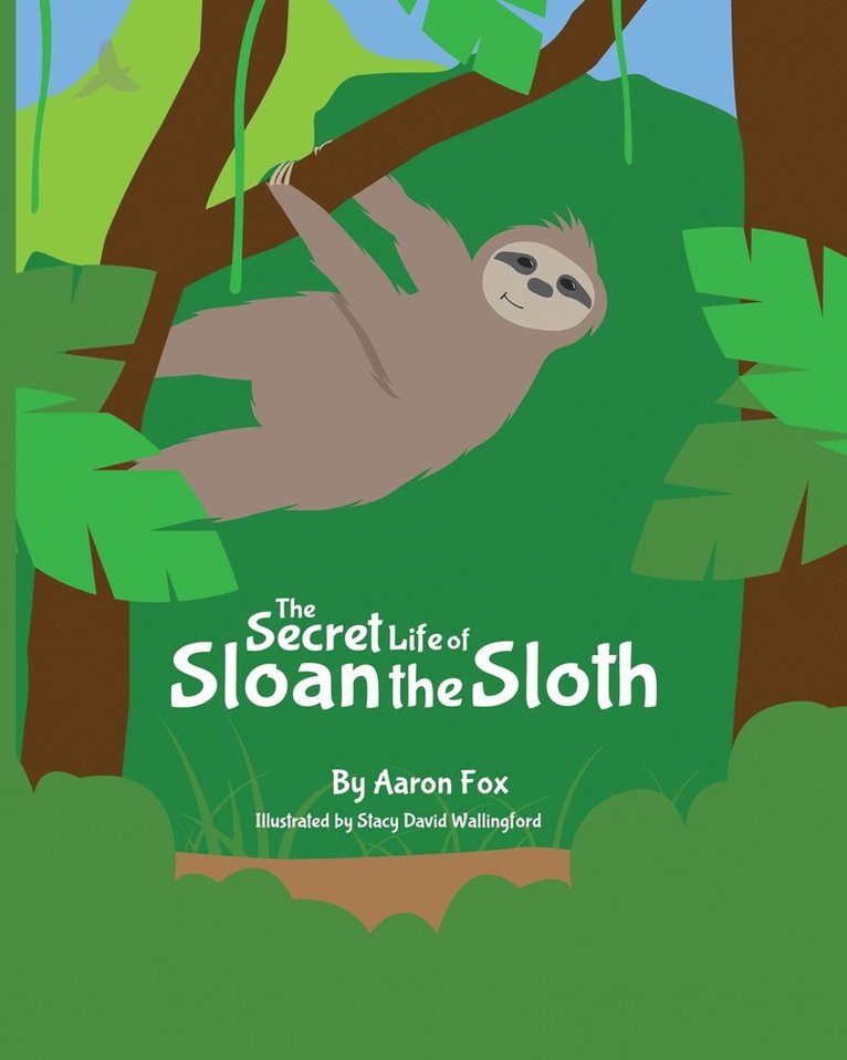 Secret Life of Sloan the Sloth