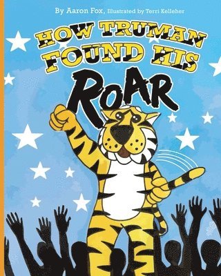 How Truman Found His Roar 1