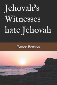 bokomslag Jehovah's Witnesses hate Jehovah
