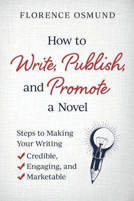 How to Write, Publish, and Promote a Novel 1