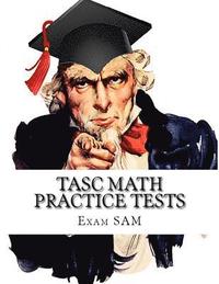 bokomslag TASC Math Practice Tests: Math Study Guide for the Test Assessing Secondary Completion with 400 Problems and Solutions