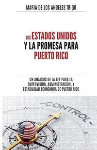 bokomslag Los Estados Unidos y la PROMESA para Puerto Rico: un análisis de la Ley para la Supervisión, Administración y Estabilidad Económica de Puerto Rico