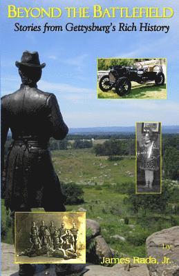 James Rada Jr, Jr. Rada, James, James Rada Jr. - Beyond the Battlefield, Häftad