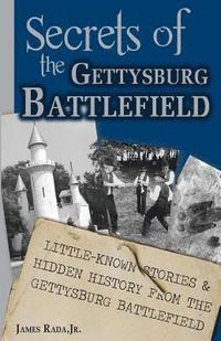 bokomslag Secrets of the Gettysburg Battlefield