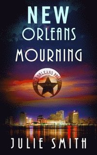 bokomslag New Orleans Mourning: A Gripping Police Procedural Thriller