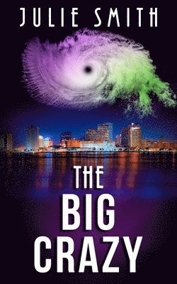 Julie Smith - The Big Crazy: A Skip Langdon Mystery, Häftad