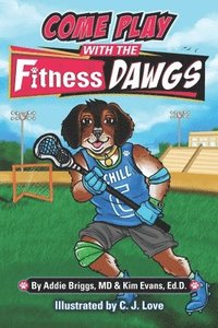 bokomslag COME PLAY WITH THE Fitness DAWGS