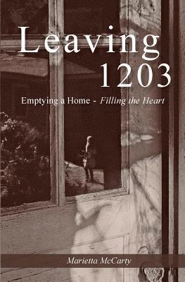 Leaving 1203: Emptying a Home, Filling the Heart 1