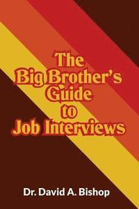 bokomslag The Big Brother's Guide to Job Interviews