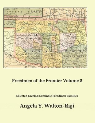 bokomslag Freedmen of the Frontier Volume 2: Selected Creek and Seminole Freedmen Families