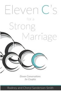 bokomslag Eleven C's for a Strong Marriage: Eleven Conversations for Couples