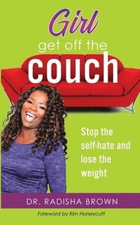 bokomslag Girl, Get Off the Couch: Stop the Self-hate and Lose the weight