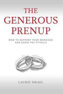 bokomslag The Generous Prenup: How to Support Your Marriage and Avoid the Pitfalls