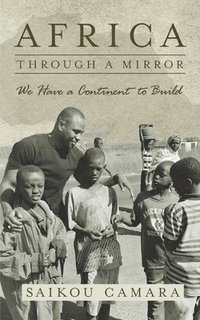 bokomslag Africa: Through a Mirror: We have a Continent to Build