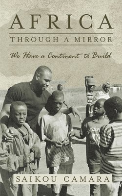 Africa: Through a Mirror: We have a Continent to Build 1
