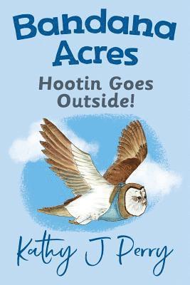 Kathy J Perry, Kathy J. Perry - Hootin Goes Outside!, Häftad