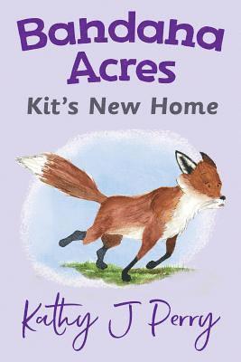 Kathy J Perry, Kathy J. Perry - Kit's New Home, Häftad