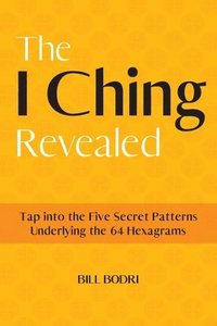 bokomslag The I Ching Revealed