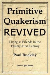 bokomslag Primitive Quakerism Revived