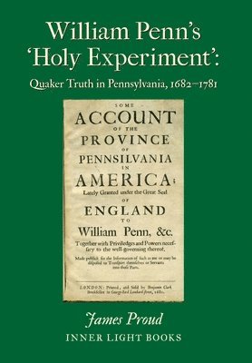 James Proud, Charles H Martin - William Penn's 'Holy Experiment', Inbunden