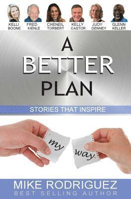 Mike Rodriguez, Other Co-Authors - A Better Plan: Stories That Inspire, Häftad