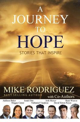 Mike Rodriguez, Other Co-Authors - A Journey to Hope: Stories That Inspire, Häftad