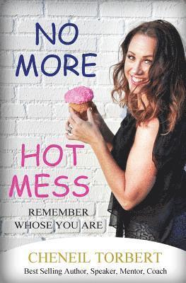 bokomslag No More Hot Mess: Remember Whose You Are