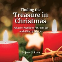 bokomslag Finding the Treasure in Christmas: Advent Traditions for Families with Kids of All Ages